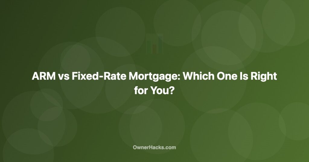 ARM vs fixed rate mortgage comparison