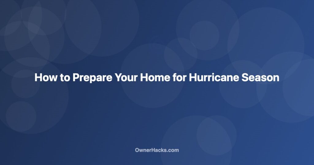 Hurricane preparedness for homeowners
